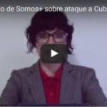 Comunicado de Somos+ sobre ataque a Cubalex
